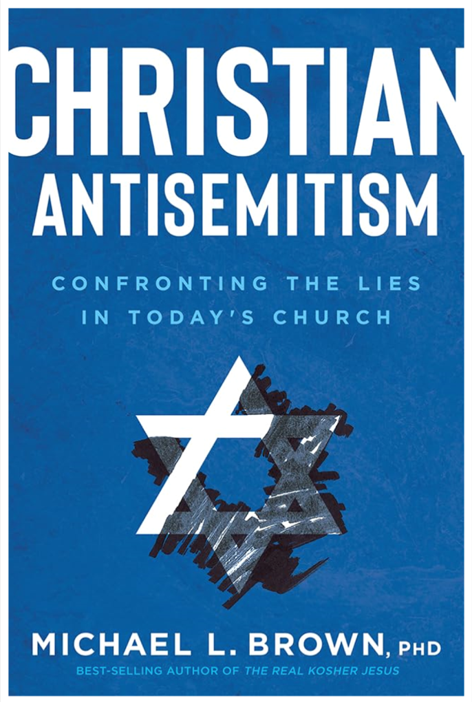 Christian Antisemitism by Dr. Michael L. Brown